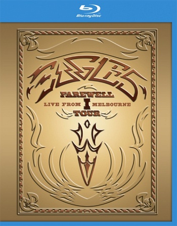 Eagles - Farewell I Tour - Live From Melbourne [Blu-ray]